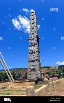  The Aksumite Obelisk! A Monumental Triumph of Early Ethiopian Architecture and Intricate Carving